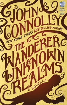 The Wanderer in Unknown Realms by John Connolly