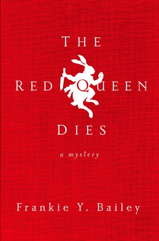 The Red Queen Dies by Frankie Y. Bailey