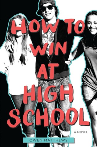 How to Win at High School by Owen Matthews