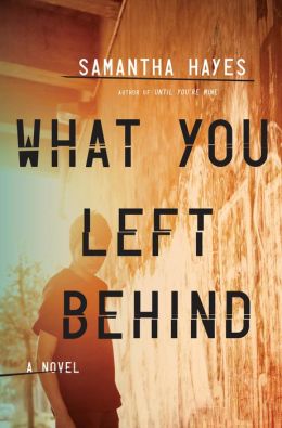 What You Left Behind  by Samantha Hayes